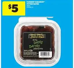 Real Canadian Superstore FARMER'S MARKET PITTED DATES, 300 G offer