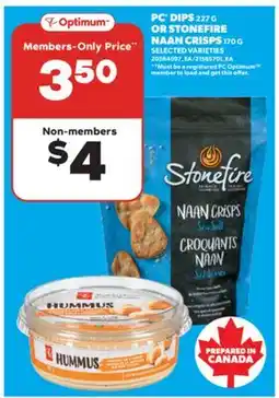 Real Canadian Superstore PC DIPS 227 G OR STONEFIRE NAAN CRISPS 170 G offer