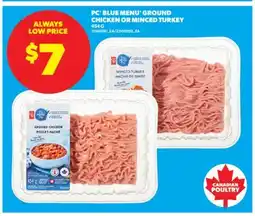 Real Canadian Superstore PC BLUE MENU GROUND CHICKEN OR MINCED TURKEY, 454 G offer