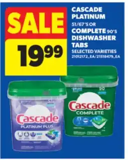 Real Canadian Superstore CASCADE PLATINUM 51/67' S OR COMPLETE 90' S DISHWASHER TABS offer
