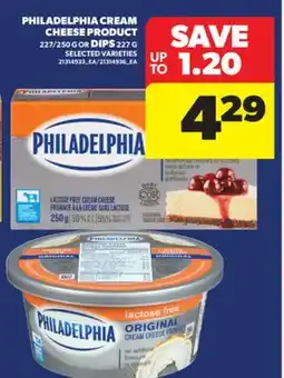 Real Canadian Superstore PHILADELPHIA CREAM CHEESE PRODUCT, 227/250 G OR DIPS, 227 G offer