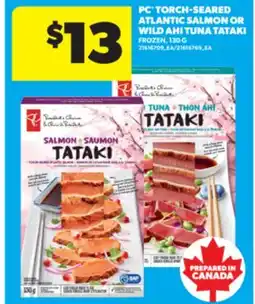 Real Canadian Superstore PC TORCH-SEARED ATLANTIC SALMON OR WILD AHI TUNA TATAKI, 130 G offer