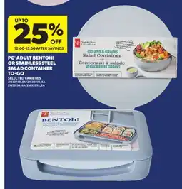 Real Canadian Superstore PC ADULT BENTOH! OR STAINLESS STEEL SALAD CONTAINER TO-GO offer