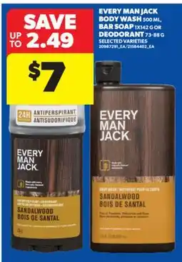 Real Canadian Superstore EVERY MAN JACK BODY WASH, 500 ML BAR SOAP, 1X142 G OR DEODORANT, 73-88 G offer