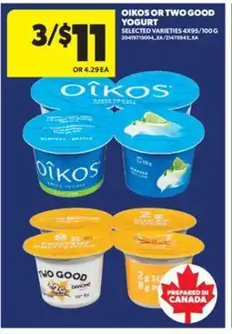 Real Canadian Superstore OIKOS OR TWO GOOD YOGURT, 4X95/100 G offer