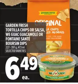 Metro GARDEN FRESH TORTILLA CHIPS OR SALSA, WE GUAC GUACAMOLE OR FONTAINE SANTÉ BOURSIN DIPS offer
