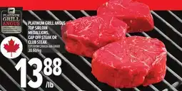 Metro PLATINUM GRILL ANGUS TOP SIRLOIN MEDALLIONS, CAP OFF STEAK OR CLUB STEAK offer