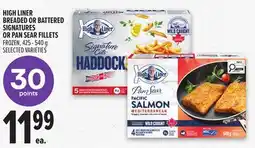 Metro HIGH LINER BREADED OR BATTERED SIGNATURES OR PAN SEAR FILLETS offer