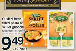 Fortinos OLIVIERI FRESH FILLED PASTA OR SKILLET GNOCCHI, 160-700 G offer