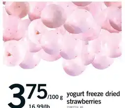 Fortinos YOGURT DRIED STRAWBERRIES, 16.99/LB offer