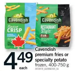 Fortinos CAVENDISH PREMIUM FRIES OR SPECIALTY POTATO, 400-750 G offer
