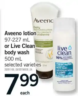 Fortinos AVEENO LOTION 97-227 ML OR LIVE CLEAN BODY WASH 500 ML offer