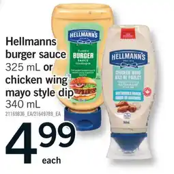 Fortinos HELLMANNS BURGER SAUCE, 325 ML OR CHICKEN WING MAYO STYLE DIP, 340 ML offer