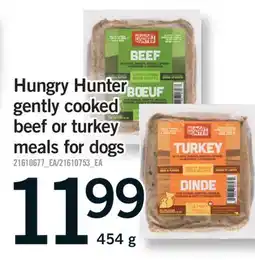 Fortinos HUNGRY HUNTER GENTLY COOKED BEEF OR TURKEY MEALS FOR DOGS, 454 G offer