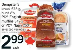 Fortinos DEMPSTER'S BREAD, 675 G BUNS, 8'S PC ENGLISH MUFFINS, 342 G OR PC NAAN, 250 G offer