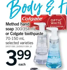 Fortinos METHOD HAND SOAP, 300/354 ML OR COLGATE TOOTHPASTE, 70-150 ML offer