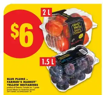 No Frills BLUE PLUMS, 1.5 L OR FARMER'S MARKET YELLOW NECTARINES, 2 L offer
