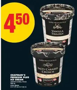 No Frills CHAPMAN'S PREMIUM PLUS ICE CREAM, 500 mL offer