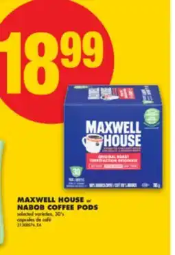 No Frills MAXWELL HOUSE OR NABOB COFFEE PODS, 30' S offer