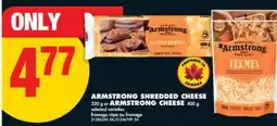 No Frills ARMSTRONG SHREDDED CHEESE, 320 G OR ARMSTRONG CHEESE, 400 G offer