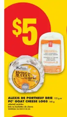 No Frills ALEXIS DE PORTNEUF BRIE, 125 g or PC GOAT CHEESE LOGS, 140 g offer
