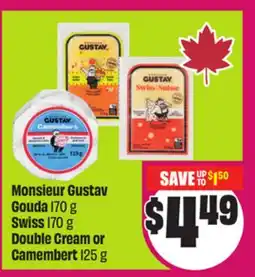 Chalo FreshCo Monsieur Gustav Gouda 170 g Swiss 170 g Double Cream or Camembert 125 g offer