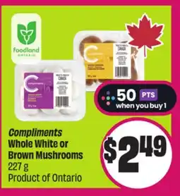 Chalo FreshCo Compliments Whole White or Brown Mushrooms 227 g Product of Ontario offer