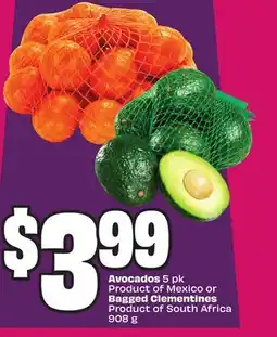 Chalo FreshCo Avocados 5 pk Product of Mexico or Bagged Clementines Product of South Africa 908 g offer
