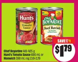 Chalo FreshCo Chef Boyardee 418-425 g Hunt's Tomato Sauce 680 mL or Manwich 398 mL offer