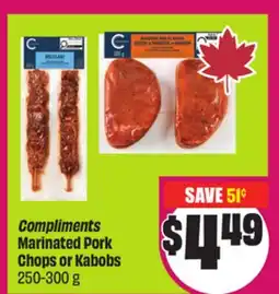 Chalo FreshCo Compliments Marinated Pork Chops or Kabobs 250-300 g offer