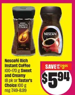 Chalo FreshCo Nescafé Rich Instant Coffee 100-170 g Sweet and Creamy 18 pk or Taster's Choice 100 g offer