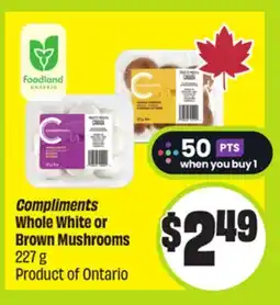 FreshCo Compliments Whole White or Brown Mushrooms 227 g Product of Ontario offer