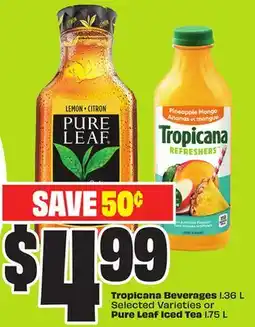 FreshCo Tropicana Beverages 1.36 L Selected Varieties or Pure Leaf Iced Tea 1.75 L offer