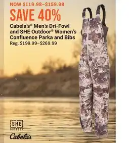 Cabela's Cabela's Men's Dri-Fowl and SHE Outdoor Women's Confluence Parka and Bibs offer