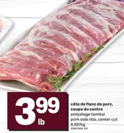 L'Intermarché CÔTE DE FLANC DE PORC, COUPE DU CENTRE EMBALLAGE FAMILIAL | PORK SIDE RIBS, CENTER CUT offer