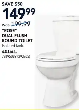 RONA VALU+ 4.8-L/6-L. ROSE DUAL FLUSH ROUND TOILET offer
