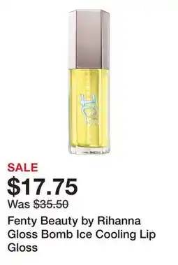 Sephora Fenty Beauty by Rihanna Gloss Bomb Ice Cooling Lip Gloss offer