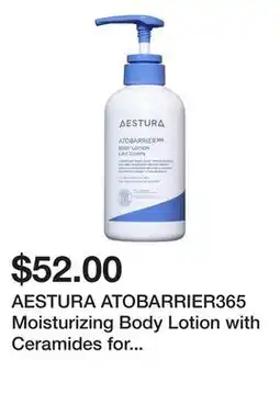 Sephora AESTURA ATOBARRIER365 Moisturizing Body Lotion with Ceramides for Dry & Sensitive Skin offer