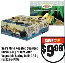 FreshCo Sea's Mind Roasted Seaweed Snack or Kim Pht Vegetable Spring Rolls offer