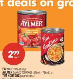Shoppers Drug Mart PC WHITE TUNA (170g), AYLMER CANNED TOMATOES (540mL - 796mL) or TIM HORTONS SOUP (540mL) offer