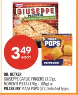 Shoppers Drug Mart DR. OETKER GIUSEPPE GARLIC FINGERS (317g), MOMENTI PIZZA (170g - 185g) or PILLSBURY PIZZA POPS (4's) offer