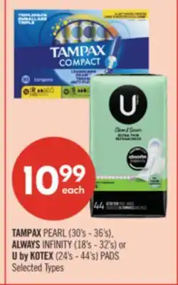 Shoppers Drug Mart TAMPAX PEARL (30's - 36's), ALWAYS INFINITY (18's - 32's) or U by KOTEX (24's - 44's) PADS offer