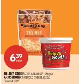 Shoppers Drug Mart HELUVA GOOD! SOUR CREAM DIP (680g) or ARMSTRONG SHREDDED CHEESE (320g) offer