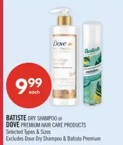 Shoppers Drug Mart BATISTE DRY SHAMPOO or DOVE PREMIUM HAIR CARE PRODUCTS offer