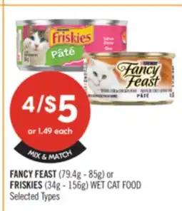 Shoppers Drug Mart FANCY FEAST (79.4g - 85g) or FRISKIES (34g - 156g) WET CAT FOOD offer