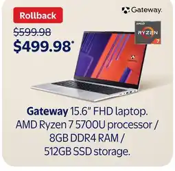 Walmart Gateway 15.6 FHD laptop. AMD Ryzen 7 57OOU processor/ 8GB DDR4 RAM / 51268 SSD storage offer
