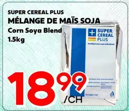Marche Salaberry SUPER CEREAL PLUS MÉLANGE DE MAÏS SOJA offer