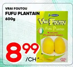 Marche Salaberry VRAI FOUTOU FUFU PLANTAIN offer