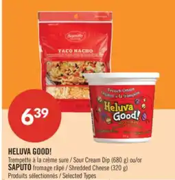 Pharmaprix HELUVA GOOD! Sour Cream Dip (680 g) or SAPUTO Shredded Cheese (320 g) offer