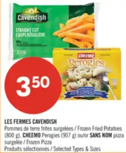 Pharmaprix CAVENDISH Frozen Fried Potatoes (800g), CHEEMO Perogies (907g) or NO NAME Frozen Pizza offer
